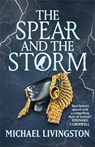 The Spear and the Storm - Dr Michael Livingston - 9781035919314