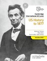 Cambridge International AS Level History: US History to 1877 - Nicholas Fellows ; Mike Wells - 9781036008987