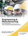 Engineering and Manufacturing for the Level 3 Diploma (2850), Level 3 Advanced Technical Certificate (1145), and T Level Occupational Specialisms (8712, 8713, 8714) - Paul Anderson ; David Hills-Taylor ; Paul Elliott ; Jonathan Andrews - 9781036013639