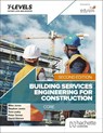 Building Services Engineering for Construction T Level: Core Second Edition - Mike Jones ; Stephen Jones ; Tom Leahy ; Peter Tanner - 9781036020989