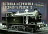 Victorian and Edwardian Locomotive Portraits, Northern England, Wales, Scotland and Ireland - Anthony Burton - 9781036100513