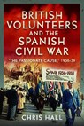 British Volunteers and the Spanish Civil War - Chris Hall - 9781036102371