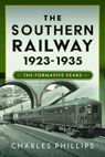 The Southern Railway 1923 - 1935 - Charles Phillips - 9781036104726