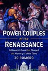 Power Couples of the Renaissance - Jo Romero - 9781036105129