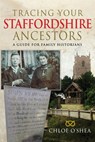 Tracing your Staffordshire Ancestors - Chloe O'Shea - 9781036108786