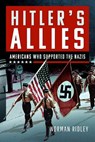 Hitler's U.S. Allies - Norman Ridley - 9781036110956