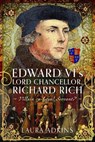 Edward VI's Lord Chancellor, Richard Rich - Laura Adkins - 9781036112424