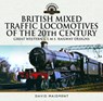 British Mixed Traffic Locomotives of the 20th Century: Great Western & L M S Railway Designs - David Maidment - 9781036113025