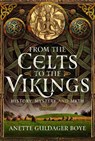 From the Celts to the Vikings - Anette Guldager Boye - 9781036114916