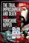 The Trial, Imprisonment and Death of The Yorkshire Ripper - Chris Cook - 9781036115111