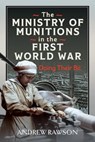 The Ministry of Munitions in the First World War - Andrew Rawson - 9781036115388