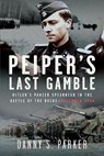 Peiper’s Last Gamble - Danny S Parker - 9781036118976