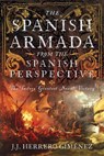 The Spanish Armada From the Spanish Perspective - J J Herrero Gimenez - 9781036119324