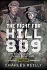 The Fight For Hill 809 - Charles Reilly - 9781036120658
