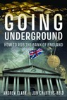 Going Underground - Andrew Clark ; Jonathan Michael Charters-Reid - 9781036121891