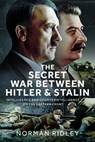 The Secret War Between Hitler and Stalin - Norman Ridley - 9781036122102