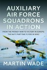 Auxiliary Air Force Squadrons in Action - Martin Wade - 9781036127121