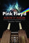 Pink Floyd: Album by Album - Stephen Palmer - 9781036129279