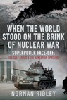 When The World Stood on the Brink of Nuclear War - Norman Ridley - 9781036130237
