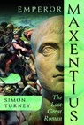 Emperor Maxentius - Simon Turney - 9781036130534