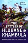 The Battles of Hlobane and Khambula - Adrian Greaves - 9781036130589