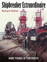 Shipbreaker Extraordinaire - Richard Holme - 9781036133603