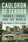 Cauldron of Terror – Hamas, Israel, and the World - Mark D Silinsky - 9781036142827