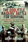 The Doolittle Raiders’ Battle for Survival - Geert Rottiers - 9781036143978