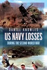 US Navy Losses During the Second World War - Daniel Knowles - 9781036145644