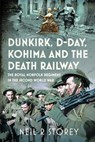 Dunkirk, D-Day, Kohima and The Death Railway - Neil R Storey - 9781036149918