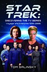 Star Trek: Discovering the TV Series: Voyager and Enterprise 1996-2005 - Tom Salinsky - 9781036186906