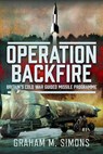 Operation Backfire - Graham M Simons - 9781036195229