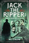 Jack the Ripper: The First Suspects - M J Trow - 9781036195779