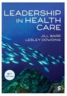 Leadership in Health Care - Jill Barr ; Lesley Dowding - 9781036201432