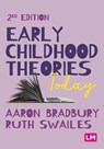 Early Childhood Theories Today - Aaron Bradbury ; Ruth Swailes - 9781036201579