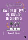 A Little Guide for Teachers: Cultivating Belonging in Schools - Hannah Wilson - 9781036206451