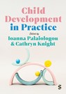 Child Development in Practice - Ioanna Palaiologou ; Cathryn Knight - 9781036215767