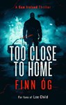 Too Close to Home - Finn Og - 9781036700027