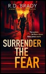 Surrender the Fear - R.D. Brady - 9781036700874