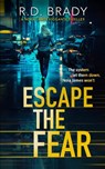 Escape the Fear - R.D. Brady - 9781036700881