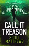 Call It Treason - Scott Matthews - 9781036701215