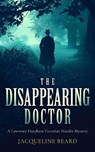 The Disappearing Doctor - Jacqueline Beard - 9781036701420