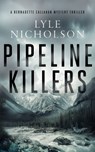 Pipeline Killers - Lyle Nicholson - 9781036703622