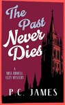 The Past Never Dies - P.C. James - 9781036707606