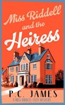 Miss Riddell and the Heiress - P.C. James - 9781036707637