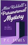 Miss Riddell's Paranormal Mystery - P.C. James - 9781036707644