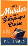 It's Murder, On a Galapagos Cruise - P.C. James - 9781036707675
