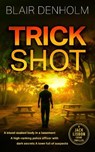 Trick Shot - Blair Denholm - 9781036708252