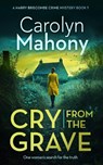 Cry From the Grave - Carolyn Mahony - 9781036708375