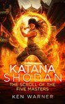 Katana Shodan: The Scroll of the Five Masters - Ken Warner - 9781036708900
